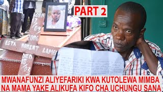 PART 2 quot MWANAFUNZI ALIYETOLEWA MIMBA NA MAMA MZAZI ALIACHA BARUA KUHUSU MATESO ALIYOPATA [upl. by Krishna]