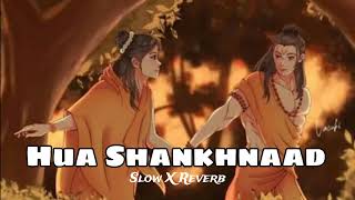 Hua Shankhnaad  Slowed X Reverb Song  Shri Ram [upl. by Endora]