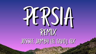 Jossef Jamby El Favo Eix  Persia Remix letra [upl. by Eustatius402]