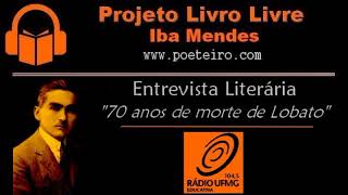 quot70 anos de morte do escritor Monteiro Lobatoquot Entrevista Literária  Áudio [upl. by Barra]