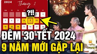 Sau Tết Nguyên Đán 2024 sẽ phải đợi GẦN 10 NĂM NỮA mới lại có NGÀY 30 TẾT  Tin 3 Phút [upl. by Martinelli]