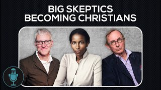 Big Skeptics Becoming Christians [upl. by Samira885]