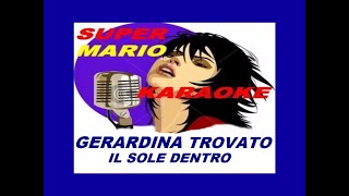 GERARDINA TROVATO  IL SOLE DENTRO  KARAOKE [upl. by Metsky]