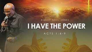 Bishop Noel Jones  I HAVE THE POWER  August 18th 2024 [upl. by Ianaj115]