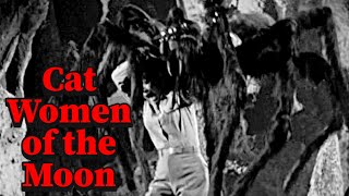 BAD MOVIE REVIEW  CatWomen of the Moon 1953 [upl. by Yak]