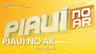 ABERTURA  BANCADA PIAUÍ  TV ANTENA 10  27072017 [upl. by Epolulot]