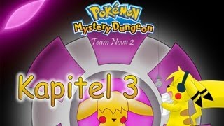 Pokemon Mystery Dungeon  Team Nova 2  Kapitel 3 [upl. by Nemhauser]