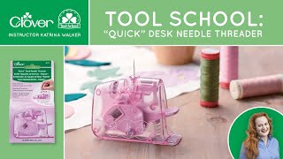 Tool School quotQuickquot Desk Needle Threader [upl. by Eilis600]