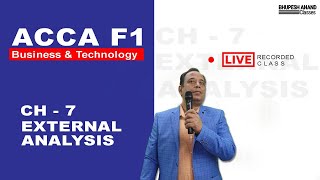 ACCA F1  Chapter 7  External Analysis Live Class 9  Business amp Technology [upl. by Maguire168]