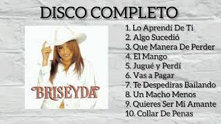 Briseyda Solis  Briseyda DISCO COMPLETO quotLo Aprendí De Tiquot [upl. by Toscano]