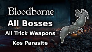 Bloodborne Kos Parasite Playthrough  All Bosses All Weapons Challenge  Part 3 [upl. by Atiuqehc]