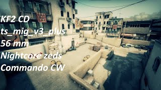 KF2 CD Dust2  56mm Nightcore Zeds  Commando CW [upl. by Eniretak242]