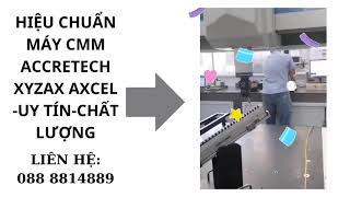 HIỆU CHUẨN MÁY CMM ACCRETECH XYZAX AXCEL UY TÍN CHẤT LƯỢNG [upl. by Eidac]