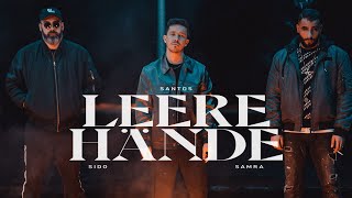 SANTOS x Sido x Samra  LEERE HÄNDE prod by Djorkaeff amp Beatzarre amp Phil The Beat Official Video [upl. by Einhpets20]