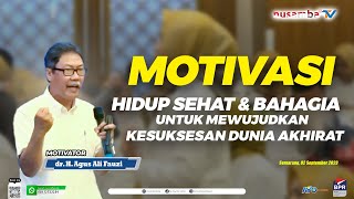 dr H AGUS ALI FAUZI  HIDUP SEHAT amp BAHAGIA UNTUK MEWUJUDKAN KESUKSESAN DUNIA AKHIRAT MOTIVASI [upl. by Sonnnie]