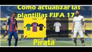 Como actualizar las plantillas FIFA 17 Pirata PC [upl. by Cassi527]