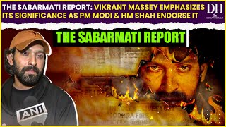 The Sabarmati Report Vikrant Massey emphasizes its significance as PM Modi amp HM Shah endorse it [upl. by Adnawot]