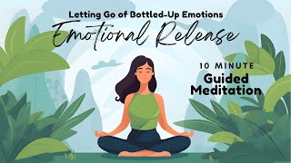 Emotional Release Meditation  10 Minute Guided Meditation to Let Go Of Emotions  Daily Meditation [upl. by Duncan]