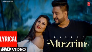 MUZRIM Full Video With Lyrics  BALRAJ  G Guri  Latest Punjabi Songs 2024 [upl. by Cooperman124]