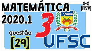 🔴 UFSC 2020 Correção da prova 2020 de Matemática Questão 29 [upl. by Reneta286]