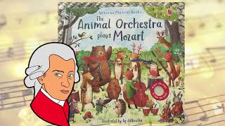 Usborne Musical Books The Animal Orchestra Plays Mozart  Read Aloud [upl. by Esmerolda]