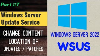 How to Change the Content Location for WSUS Server  Windows Server 2022 [upl. by Borden289]