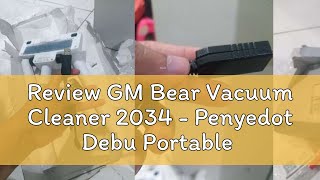 Review GM Bear Vacuum Cleaner 2034  Penyedot Debu Portable Cordless Multifungsi Hisap Tungau Mobil [upl. by Anid209]