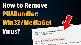 How to Remove PUABundlerWin32MediaGet  Easy Tutorial [upl. by Anekahs]