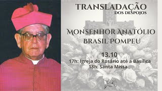 Santa Missa Solene  Trasladação dos despojos de Monsenhor Anatólio Brasil Pompeu [upl. by Connelly]