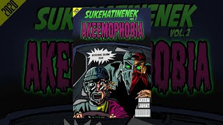 Akeem Jahat  Suke Hati Nenek Volume II Akeemophobia Full Mixtape 2020 [upl. by Mackler]