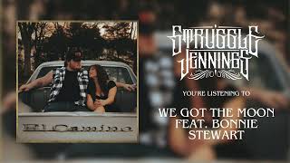 Struggle Jennings amp Bonnie Stewart  We Got the Moon Official Audio [upl. by Nalniuq846]