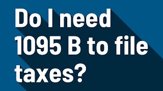 Do I need 1095 B to file taxes [upl. by Irual]