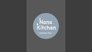 nana kitchen is live [upl. by Grange]