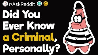 Did You Ever Know a Criminal Personally [upl. by Ardnik269]