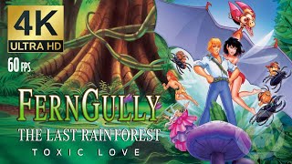 FernGully  Toxic Love 4K 60fps Remaster [upl. by Oicapot]