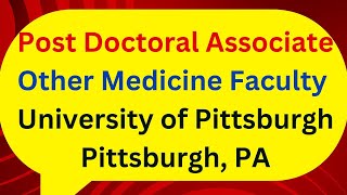 Post Doctoral Associate Other Medicine Faculty University of Pittsburgh Pittsburgh PA [upl. by Atik]