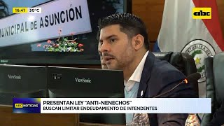 Presentan ley “AntiNenechos” buscan limitar endeudamiento de intendentes [upl. by Ecital]