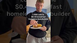 043 1000 calorie breakfast as homeless bodybuilder [upl. by Powers]