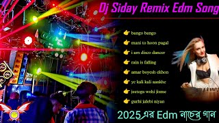 New Trending Edm Song Mix 2025💃 Dj Bm Remix Edm Song 💥 Dj Susovan Remix Edm Song💃 Dj Siday Remix [upl. by Dusen564]