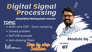 Multi rate DSP  Down sampling  solved problems  antialiasing filter  DSP Module 4  Lecture 67 [upl. by Rossi422]