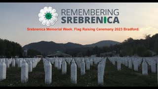 Srebrenica Memorial Week Flag Raising Ceremony 2023 Bradford [upl. by Alleusnoc]