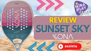 REVIEW RAQUETE DE BEACH TENNIS  SUNSET SKY  KONA 2024 [upl. by Fitzpatrick]