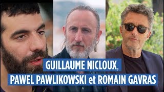 GUILLAUME NICLOUX PAWEL PAWLIKOWSKI ROMAIN GAVRAS [upl. by Erialc]