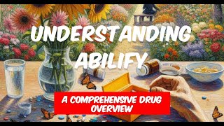 Understanding Abilify A Comprehensive Drug Overview [upl. by Yodlem]