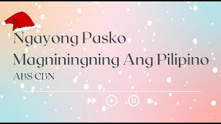 🎶🎶🎶 Ngayong Pasko Magniningning Ang Pilipino Lyrics  ABS CBN 🎶🎶🎶 [upl. by Brunk]