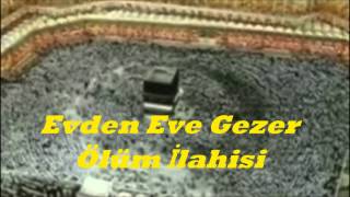 Evden Eve Gezer Ölüm İlahisi [upl. by Thad]