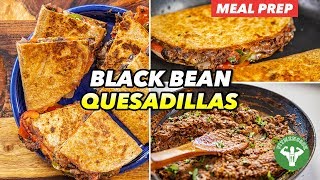 Meal Prep  Quick Refried Black Bean Quesadillas Recipe [upl. by Danby957]