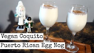 Vegan Coquito  Puerto Rican Egg Nog [upl. by Bohs]