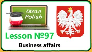 Lesson №97 Business affairs Polish for beginners Easy course Top 50 words [upl. by Sicular]