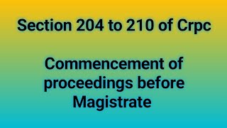 Section 204 to 210 of CrpcCommencement of proceedings before Magistrate [upl. by Nirtak]